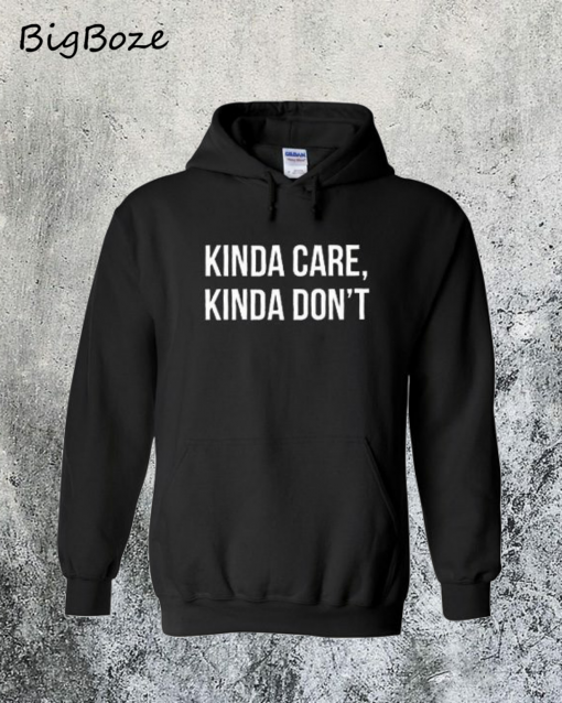Kinda Care Kinda Don't Hoodie