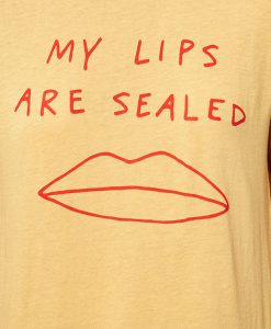 My Lips Are Sealed T-Shirt