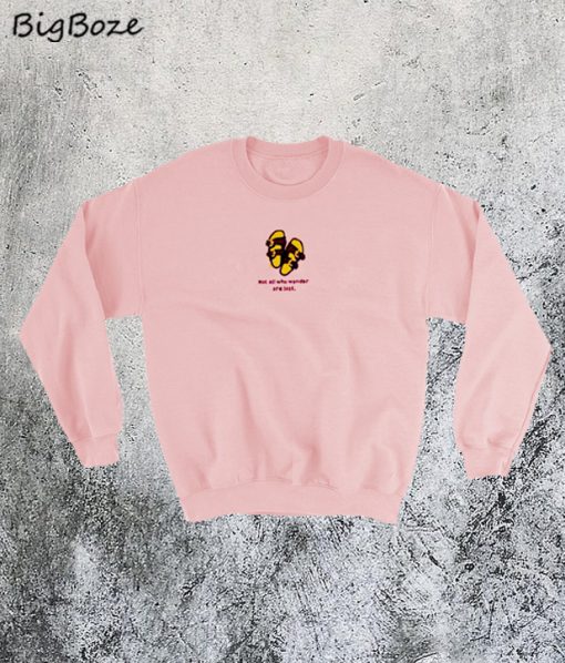 Who Wander are Lost Sweatshirt