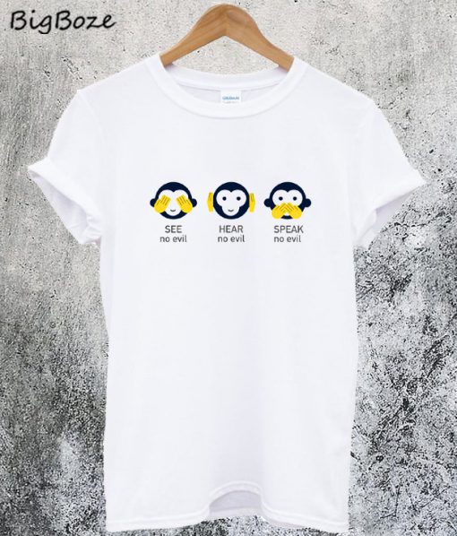 See Hear Speak No Evil T-Shirt
