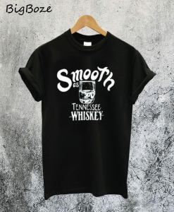 Smooth As Tennessee Whiskey T-Shirt