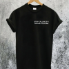 Stop Calling 911 On The Culture T-Shirt