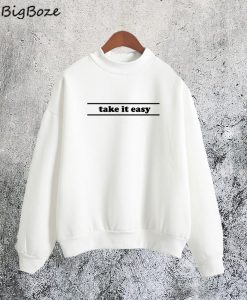 Take It Easy Sweatshirt