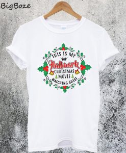 This is my Hallmark Christmas Movie Watching T-Shirt