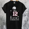 Tom Brady 12 King of The North T-Shirt