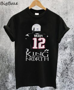 Tom Brady 12 King of The North T-Shirt
