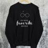 You're My Favorite Muggle Sweatshirt