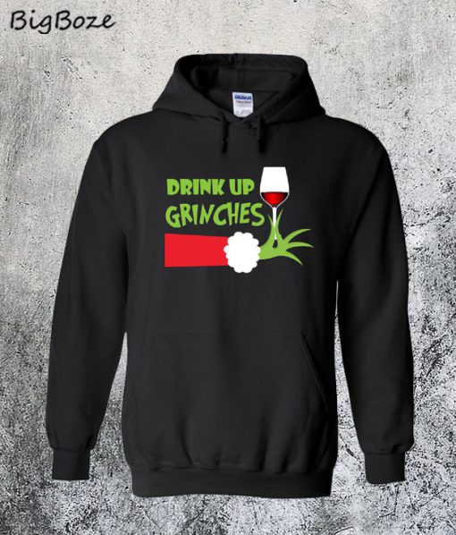 Drink Up Grinches Christmas Hoodie