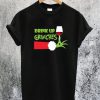 Drink Up Grinches Christmas T-Shirt