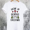 Drink Up Grinches It's Christmas T-Shirt
