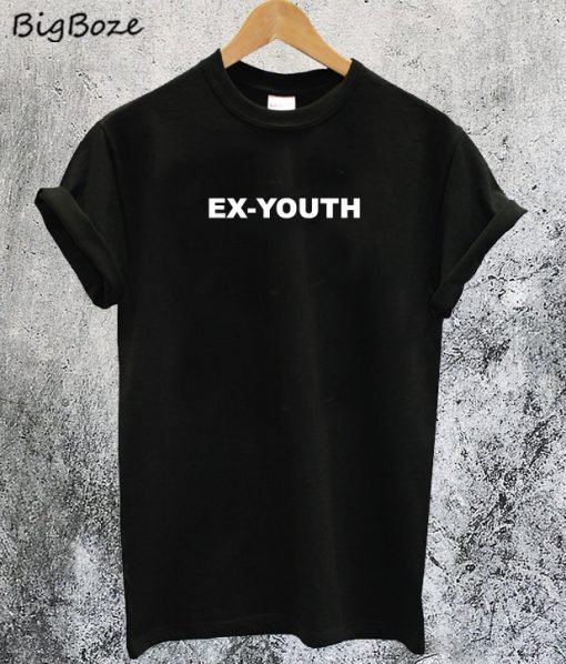 Ex-Youth T-Shirt