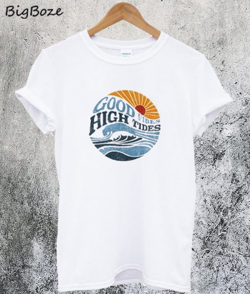 Good Vibes High Tides T-Shirt