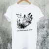 Grab Em By The Pussy Lose Your Fucking Hand T-Shirt
