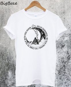 Hello Darkness My Old Friend T-Shirt