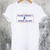 Make America Rake Again T-Shirt