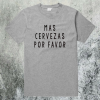 Mas Cervezas Por Favor T-Shirt