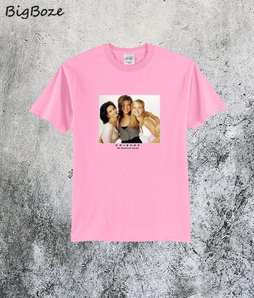 Monica Rachel Phoebe Friends TV Show T-Shirt