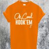 Ok Cool Hook Em T-Shirt