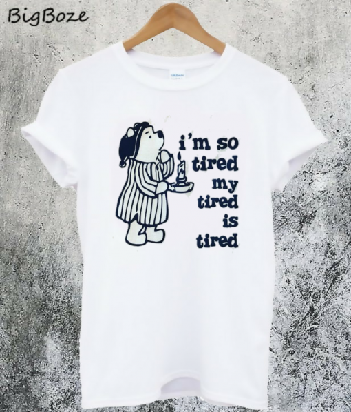 Sleepy Pooh Tired T-Shirt