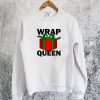 Wrap Queen Christmas Sweatshirt