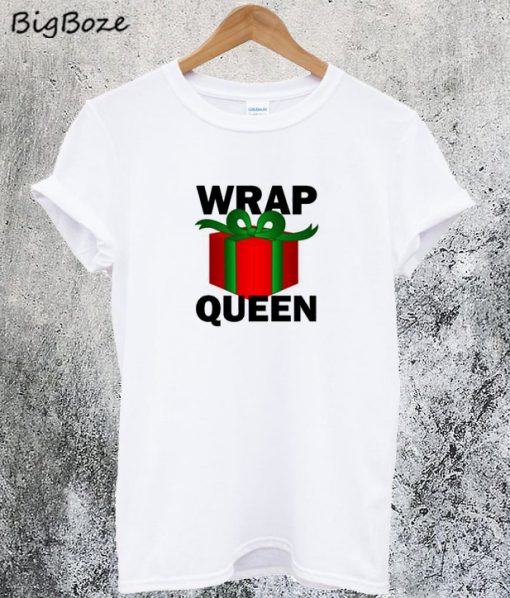 Wrap Queen Christmas T-Shirt