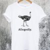 Allegedly T-Shirt