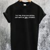 Drop Everything T-Shirt