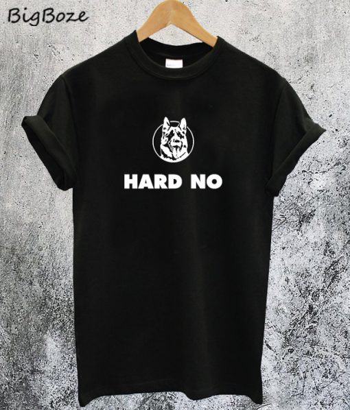 Hard No T-Shirt