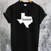 Home Texas T-Shirt