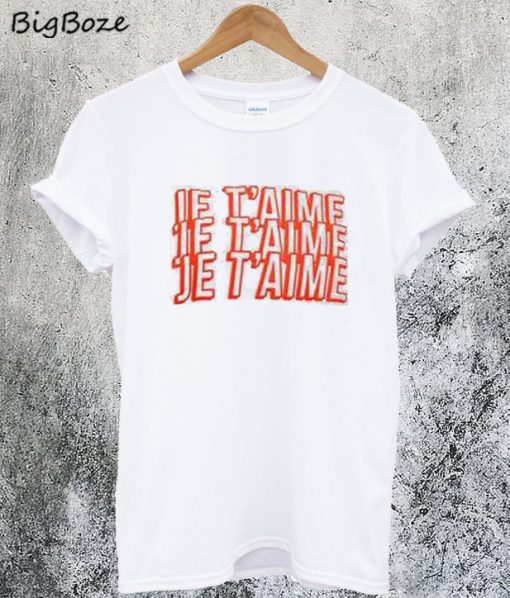 Je T'aime T-Shirt