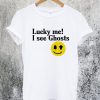 Lucky Me I See Ghosts T-Shirt