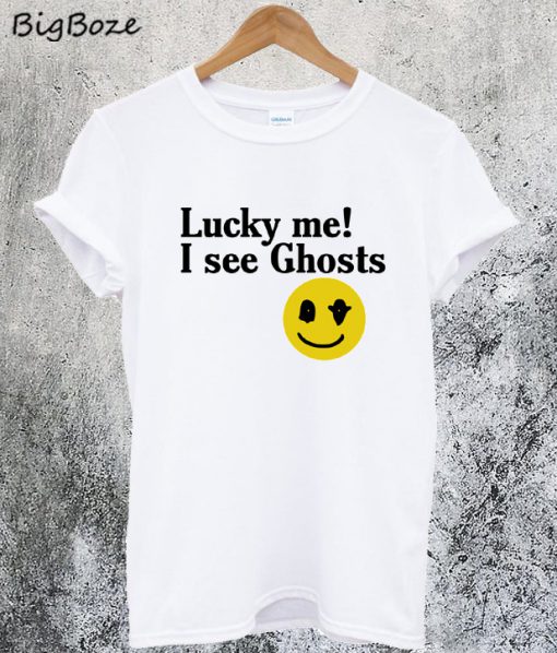 Lucky Me I See Ghosts T-Shirt