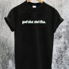 Pre-She-Ate-Cha T-Shirt