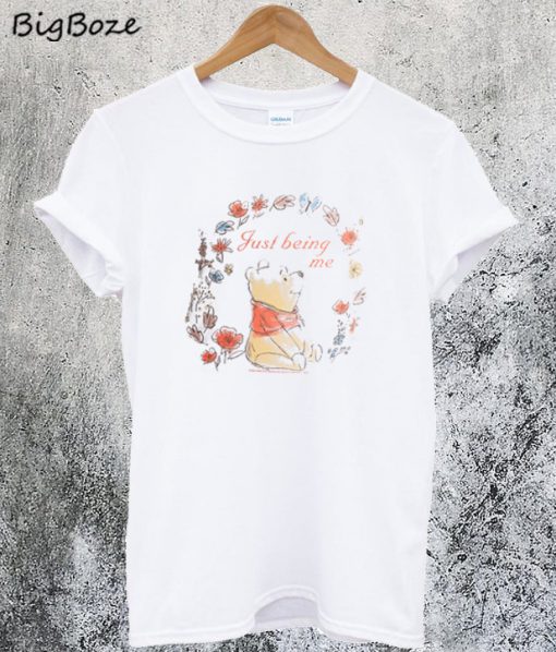 Winnie The Pooh Just Being Me T-Shirt