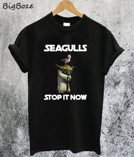 Yoda Seagulls Stop It Now T-Shirt