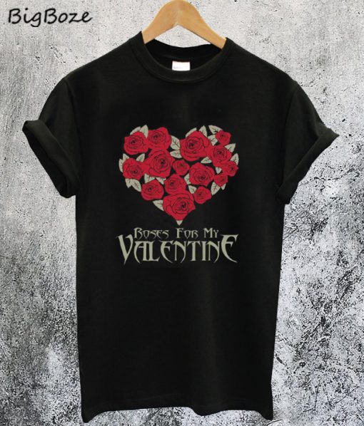 Boses For My Valentine T-Shirt