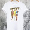 Clueless Whatever T-Shirt