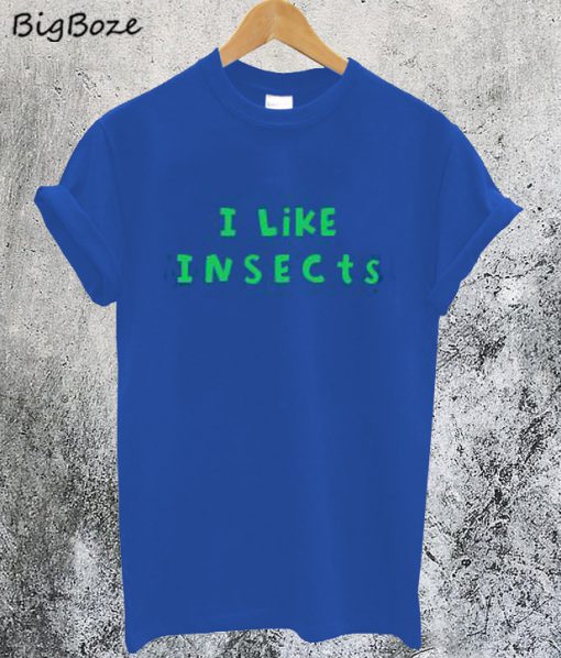 I Like Insects T-Shirt