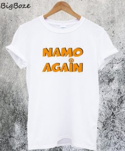 Namo Again T-Shirt