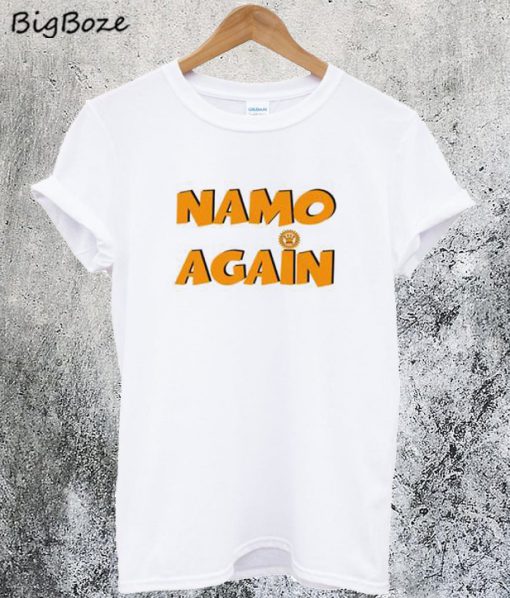 Namo Again T-Shirt