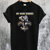 New Orleans Saint We Were Robbed T-Shirt