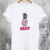 Pineapple Slut T-Shirt