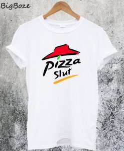 Pizza Slut T-Shirt