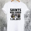 Saints Were Robbed 1 20 2019 T-Shirt