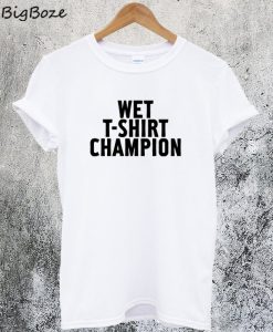 Wet T-Shirt Champion T-Shirt