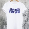 All Together Now T-Shirt