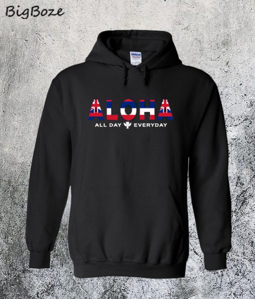 Aloha All Day Everyday Hoodie