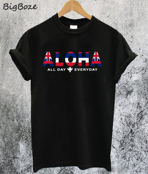 Aloha All Day Everyday T-Shirt