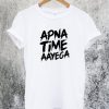 Apna Time Aayega T-Shirt