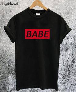Babe T-Shirt